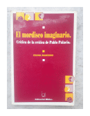 El mordisco imaginario - Critica de la critica de Pablo Palacio de  Celina Manzoni