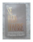 Se hizo hombre de  Pablo Hoff