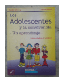 Los adolescentes y la convivencia - Un aprendizaje de  Sandra Grinberg - Alicia Malamud