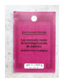 Las contradicciones de la evangelizacion en America de  Juan Antonio Estrada