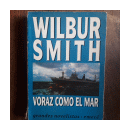 Voraz como el mar de  Wilbur A. Smith