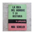 La idea del hombre y la historia de  Max Scheler