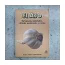 El ajo - Su historia, variedades, virtudes medicinales y cocina de  Jos? L. Lopez Larramendi