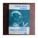 Musica para la esperanza de  Miguel Angel Estrella