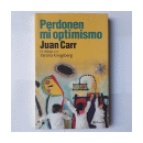 Perdonen mi optimismo de  Juan Carr