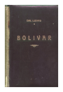Bolivar: Caballero de la gloria y de la libertad de  Emil Ludwig