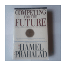 Competing for the future de  Gary Hamel - C. K. Prahalad