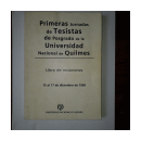 Primeras jornada de Tesistas de Posgrado de la UNQ de  _