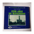 Cien aos de Mataderos - Vol. 1 de  Ofelio Vecchio