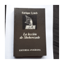 La leccion de Sheherezade de  Enrique Lynch