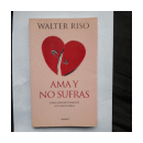 Ama y no sufras de  Walter Riso