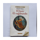 El loco & El vagabundo de  Khalil Gibran