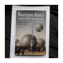 Buenos Aires antes del Centenario (1904-1909) de  Francis Korn - Silvia Sigal