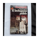 El lechuguino palido de  Guareschi