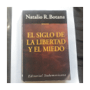El siglo de la libertad y el miedo de  Natalio R. Botana
