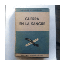 Guerra en la sangre de  Salvador de Maradiaga