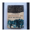 Aventuras en dos mundos de  A.J. Cronin