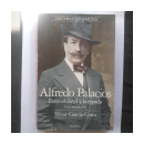 Alfredo Palacios - Entre el clavel y la espada de  Victor Garc?a Costa