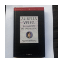 Aurelia Velez: La amante de Sarmiento de  Araceli Bellotta