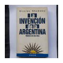 La invenci?n de la Argentina de  Nicolas Shumway