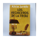 Los hechiceros de la tribu de  Alicia Jurado