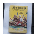 Luz en la selva - La sorprendente vida del Dr. Albert Schweitzer de  Mario Waissmann