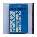 Dependencia tecnologica, monopolio y crecimiento de  Meir Merhav