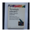 Tecnologia educativa - Politica, historias, propuestas de  Autores - Varios