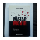 Matar y morir - La violencia politica argentina (1806-2011) de  Vicente Massot