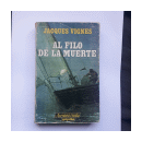 Al filo de la muerte de  Jacques Vignes