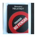 Prohibido no pensar de  Bernardo Neustadt