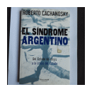 El sindrome argentino de  Roberto Cachanosky