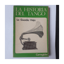 La historia del tango - La guardia vieja - Tomo 3 de  Autores - Varios