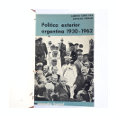 Pol?tica exterior argentina 1930-1962 de  Alberto Conil Paz - Gustavo Ferrari