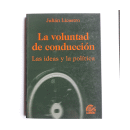 La voluntad de conduccion - Las ideas y la politica de  Julian Licastro