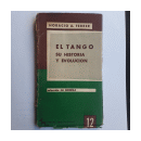 El tango su historia y evolucion de  Horacio A. Ferrer