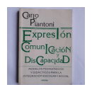 Expresion, comunicacion y discapacidad de  Carlo Piantoni