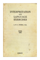 Interpretation and language exercises de  A. W. S. Dubber