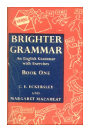Brighter grammar an english grammar with exercises - Book 1 de  C. E. Eckersley