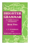 Brighter grammar an english grammar with exercises de  C. E. Eckersley