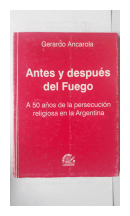 Antes y despues del fuego de  Gerardo Ancarola