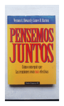 Pensemos juntos - Como conseguir que las reuniones sean mas efectivas de  Vernon A. Howard - James H. Barton