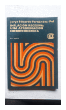 Inflacion recesiva: Una aproximacion microeconomica de  Jorge Eduardo Fernandez-Pol