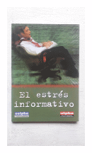 El estres informativo de  _