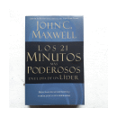 Los 21 minutos mas poderosos en el dia de un lider de  John C. Maxwell