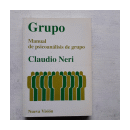 Grupo - Manual de psicoanalisis de grupo de  Claudio Neri