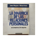 La dinamica de las relaciones personales en la empresa y los negocios de  James Musgrave - Michael Anniss
