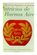 Patricios de Buenos Aires de Isidoro J. Ruiz Moreno - Miguel Angel de Marco
