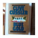 Blue gold a novel from the numa files de  Clive Cussler - Paul Kemprecos