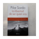 La libertad de ser quien soy de  Pilar Sordo